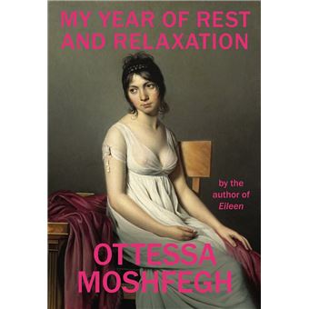 MY YEAR OF REST AND RELAXATION - broché - Ottessa Moshfegh - Achat