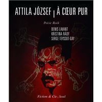 Attila Jozsef/À coeur pur