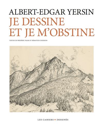 Je dessine et je m'obstine - Albert-Edgar Yersin - broché