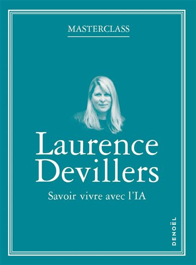 Laurence Devillers - Savoir vivre avec l'IA (2026)