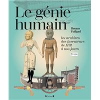 Le Génie humain - Les archives des inventeurs, de 1791 à nos jours