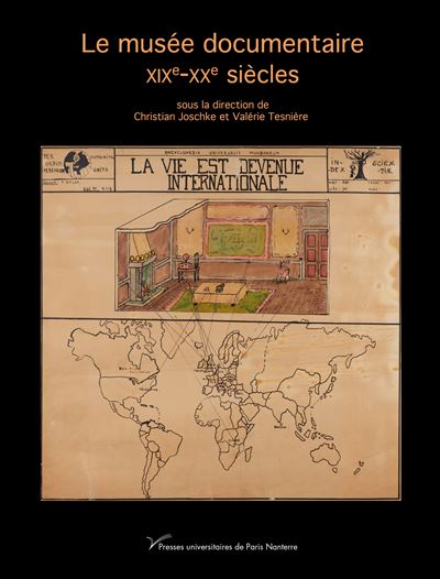 Le musée documentaire XIXe-XXe siècles - Christian Joschke - Pu.paris Nanterre - broché - Monographie