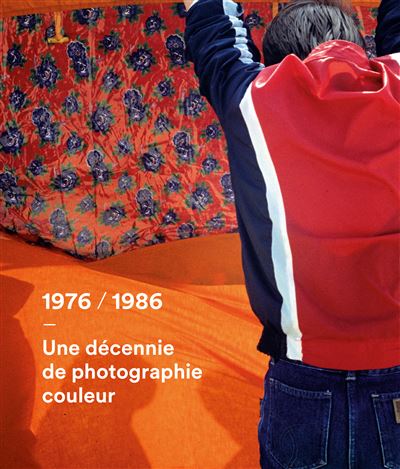 1976-1986, une decennie de photographie couleur