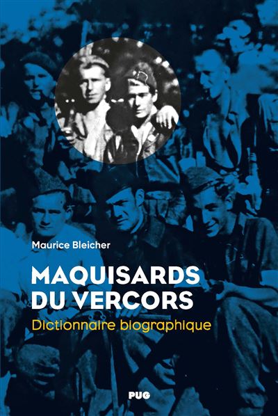 Maquisards du Vercors Dictionnaire biographique - Maurice Bleicher - Presses Universitaires Grenoble - broché - Essai