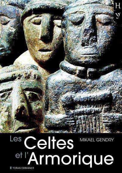 Les Celtes et l'Armorique - Mickaël Gendry - Yoran Embanner - broché - Essai