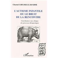 L'Autisme infantile ou le bruit de la rencontre