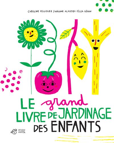 Le grand livre de jardinage des enfants - Virginie Aladjidi 