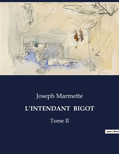 L'intendant bigot Tome II broché Joseph Marmette Achat Livre fnac