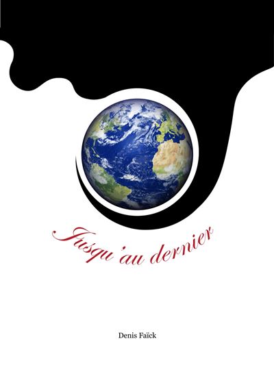 Jusqu'au dernier - Faïck Denis - Librinova - broché - Contes / Légendes
