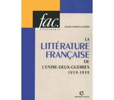 La littérature française de l'entre-deux-guerres 1919-1939