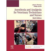 Anesthesia and Analgesia for Veterinary Technicians and Nurses - E-Book