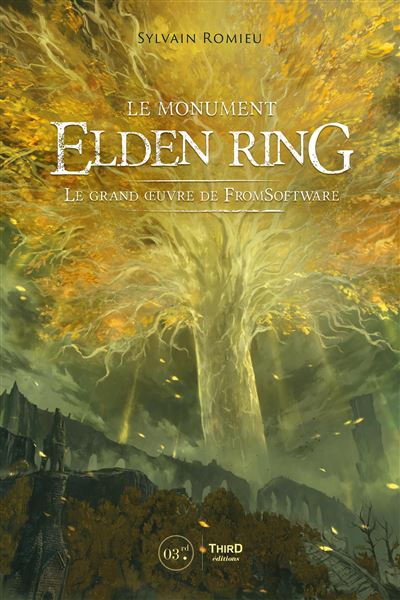 Elden Ring - Le grand oeuvre de FromSoftware : Le Monument Elden Ring