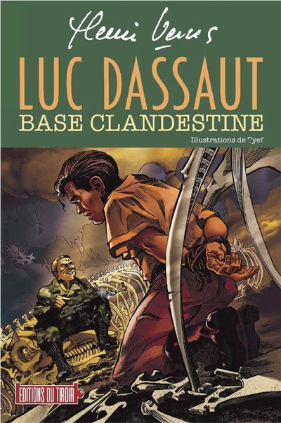 Luc Dassaut - Base clandestine - Henri Vernes - cartonné