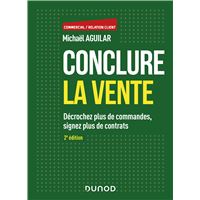 Conclure la vente - 2e éd.