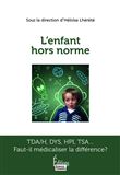 L'enfant hors nome. Faut-il médicaliser la différence?
