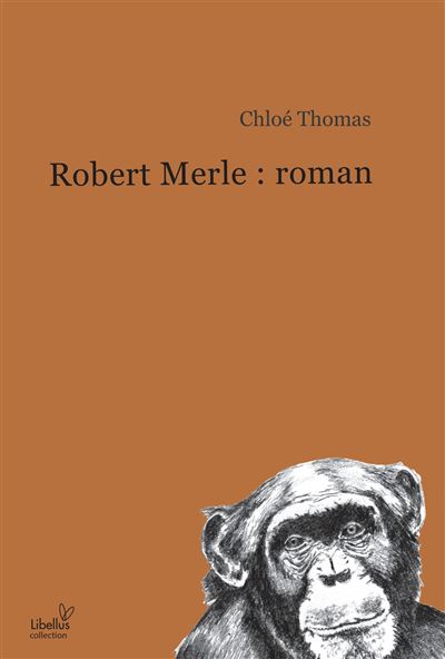 Robert Merle : roman - Chloé Thomas - Pu.paris Nanterre - broché - Essai