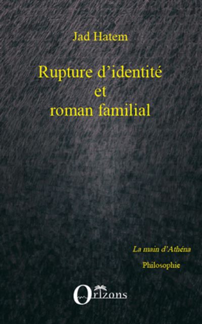 Rupture d'identite et roman familial