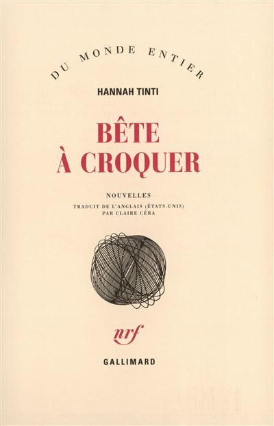 Bête à croquer - Hannah Tinti - Gallimard - broché - Roman