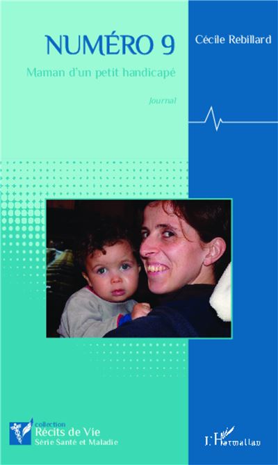 Numéro 9 Maman d'un petit handicapé - Journal - Cécile Rebillard - L'harmattan - broché - Journal