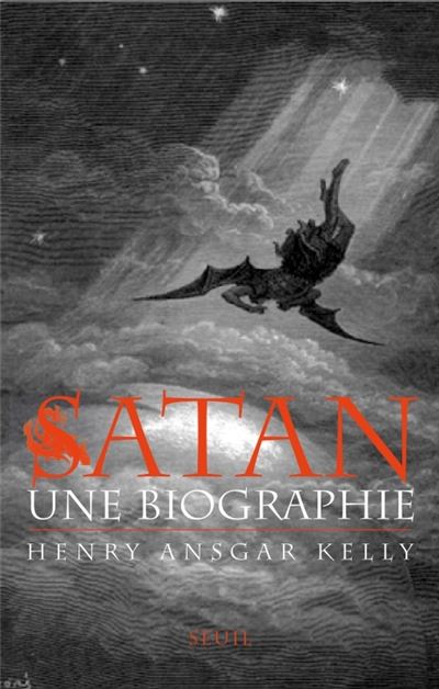 Satan Une biographie - Henry Ansgar Kelly - Seuil - broché - Essai