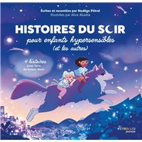Histoires du soir pour enfants hypersensibles (et les autres)