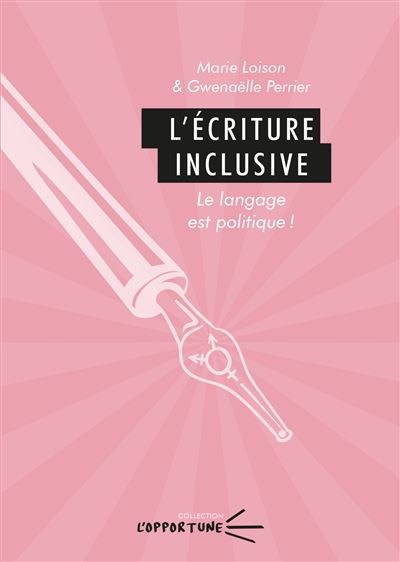 L'ecriture inclusive. le langage est politique !