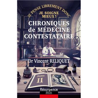 Chroniques de médecine contestataire - Je pense librement donc je soigne mieux Tome 2 - 1