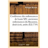 Conférence des ordonnances de Louis XIV. Nouvelle édition