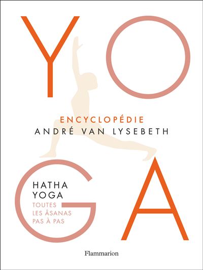 Herzog, Lise, Lysebeth, André van - Encyclopédie Yoga. Hatha Yoga, toutes les âsanas pas à pas (BIEN-ETRE)