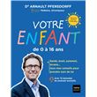 Votre enfant de 0 à 16 ans
