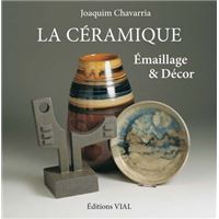 La céramique, émaillage & décor