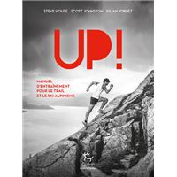 Up ! Manuel d'entraînement pour le trail et le ski-alpinisme