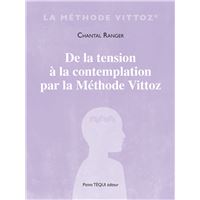 De la tension à la contemplation par la méthode Vittoz