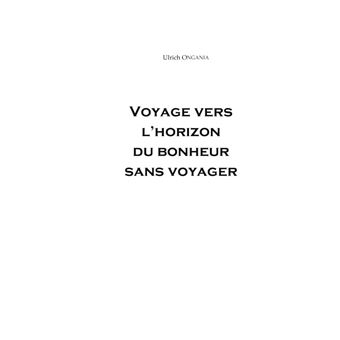 Voyage vers l'horizon du bonheur sans voyager