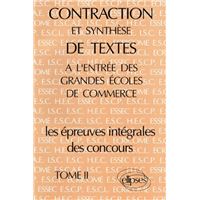 Contraction et synthèse de textes à l'entrée des Grandes Écoles de Commerce - Épreuves de concours, tome II