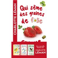 Qui sème des graines de folie croque la vie