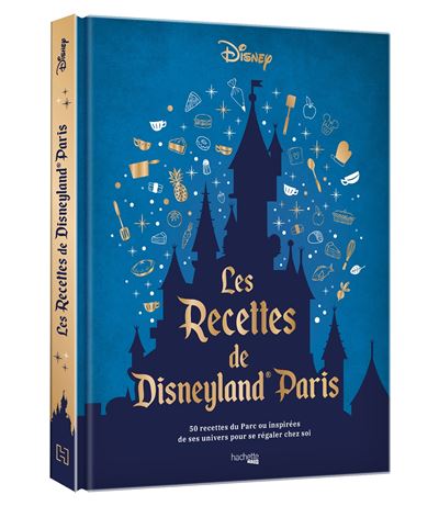 Les recettes de Disneyland® Paris 50 recettes du Parc ou inspirées de ses univers pour se régaler chez soi. - Leslie Winandy - Hachette Heroes - relié - Beau livre