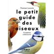 Le Petit guide des oiseaux - 70 espèces à découvrir