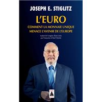 L'Euro : comment la monnaie unique menace l'avenir de l'Europe