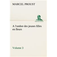 A l'ombre des jeunes filles en fleurs — Volume 3