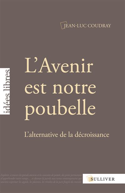 L'Avenir Est Notre Poubelle - Jean-Luc Coudray - broché