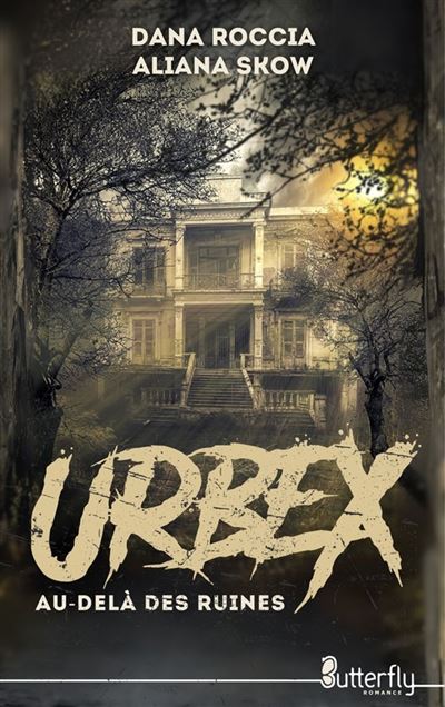 Urbex : Au-delà des ruines - Dana Roccia & Aliana Skow (2025)