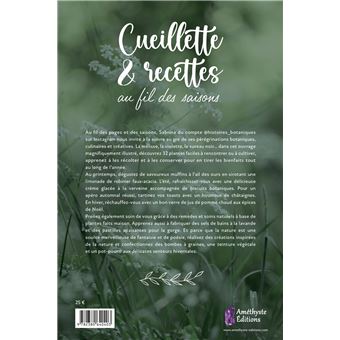 Cueillette & recettes au fil des saisons - Cuisine botanique, soins naturels et créations inspirées de la nature