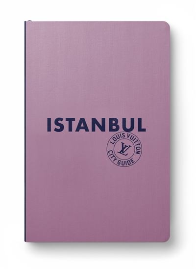 Istanbul City Guide 2025 (Anglais) - Collectif - Louis Vuitton - relié - Guide - Louis Vuitton