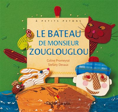 Le Bateau de Monsieur Zouglouglou - Coline Promeyrat - Didie