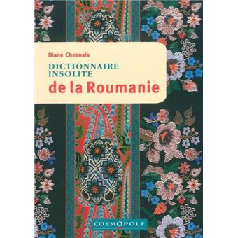 Dictionnaire insolite de la Roumanie - 1