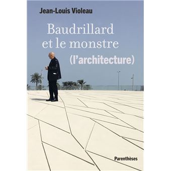 Baudrillard et le monstre (l'architecture) - 1
