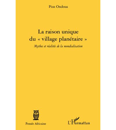 La raison unique du "village planétaire"