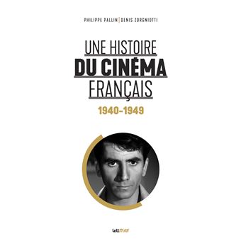 Une histoire du cinéma français (tome 2. 1940-1949) - 1