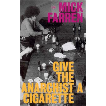 mick farren give the anarchist a cigarette Give the Anarchist a Cigarette - ebook (ePub) - Mick Farren - Achat ebook